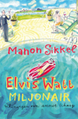 Elvis Watt, miljonair - Manon Sikkel