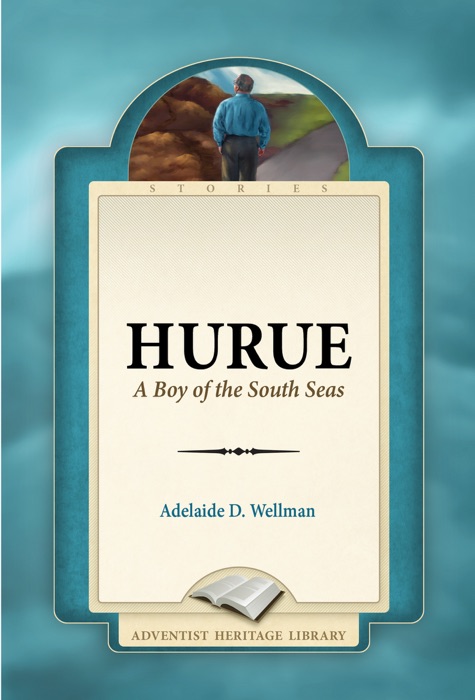 Hurue: A Boy of the South Seas