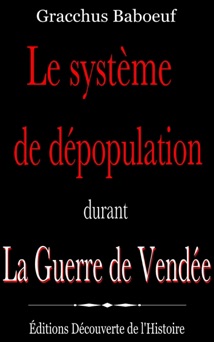 Le système de dépopulation durant la Guerre de Vendée - Gracchus Babeuf