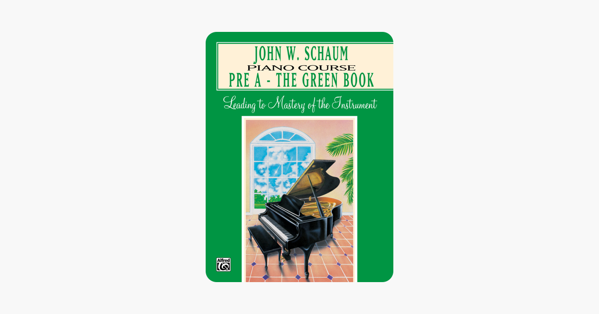 Pre A The Green Book From The John W Schaum Piano Course - 