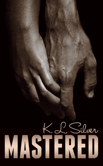 Mastered (Book 1: The Mastered Saga)