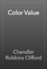 Color Value - Chandler Robbins Clifford