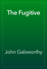 The Fugitive - John Galsworthy