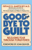 Good-Bye to Guilt - Gerald G. Jampolsky, M.D.