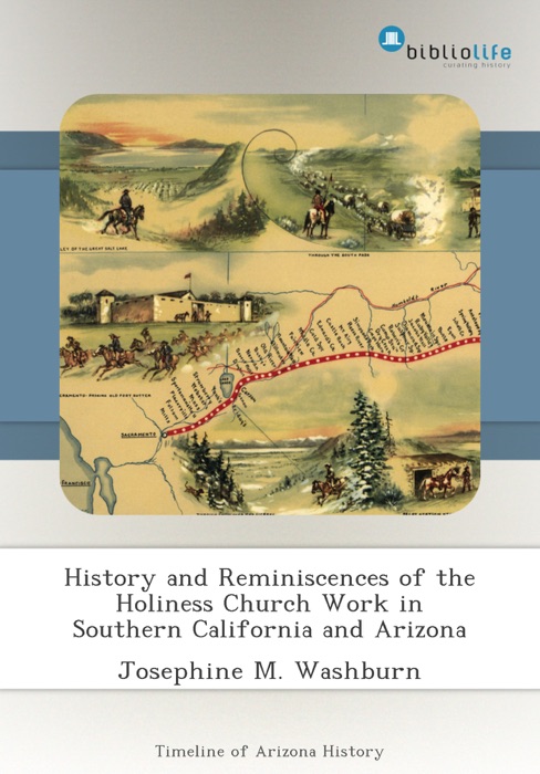 History and Reminiscences of the Holiness Church Work in Southern California and Arizona