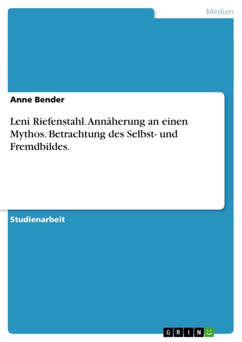 Selbst- und Fremdbild der Leni Riefenstahl