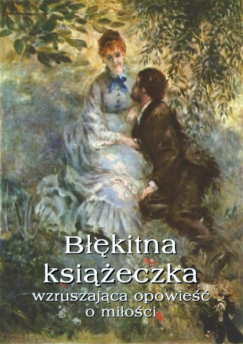 Błękitna książeczka Wzruszająca opowieść o miłości