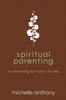 Spiritual Parenting - Michelle Anthony