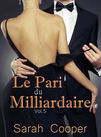 Le Pari du Milliardaire vol. 5 - Sarah Cooper
