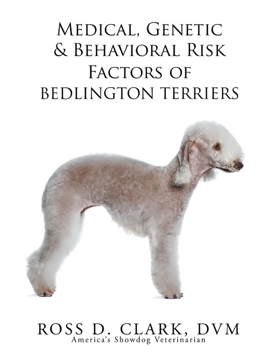 Medical, Genetic & Behavioral Risk Factors of Bedlington Terriers