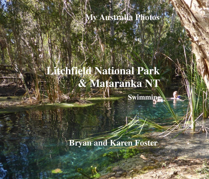 My Australia Photos: Litchfield National Park & Mataranka NT Swimming