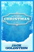 101 Amazing Facts about Christmas - Jack Goldstein