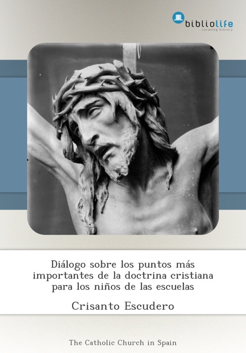 Diálogo sobre los puntos más importantes de la doctrina cristiana para los niños de las escuelas