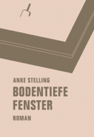 Anke Stelling - Bodentiefe Fenster artwork