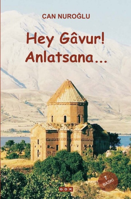 Hey Gâvur, Anlatsana