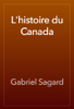 L'histoire du Canada - Gabriel Sagard