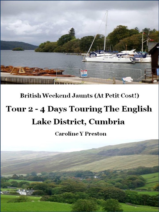 British Weekend Jaunts: Tour 2 - 4 Days Touring The English Lake District, Cumbria