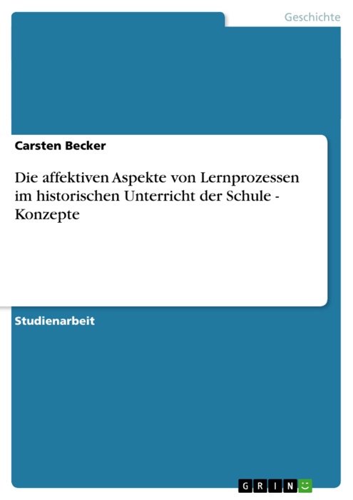 Die affektiven Aspekte von Lernprozessen im historischen Unterricht der Schule