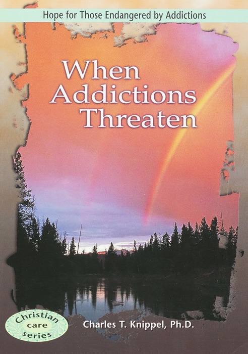 When Addictions Threaten