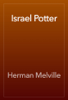 Israel Potter - Herman Melville