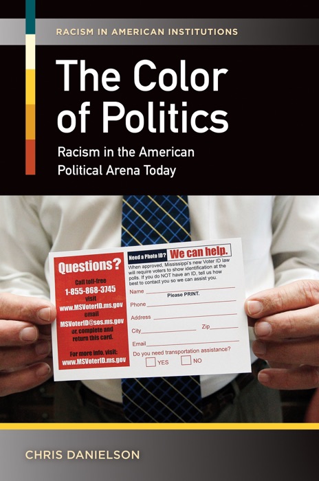 Color of Politics, The: Racism in the American Political Arena Today