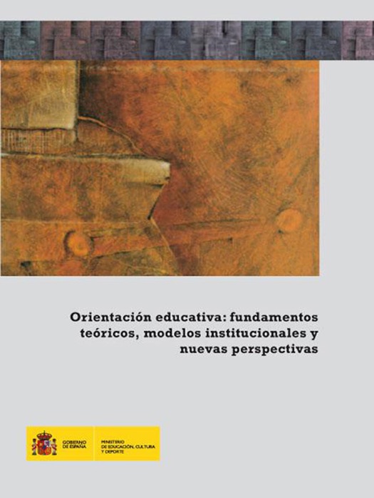 Orientación educativa: Fundamentos teóricos, modelos institucionales y nuevas perspectivas