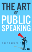 The Art of Public Speaking - Dale Carnegie & Wyatt North