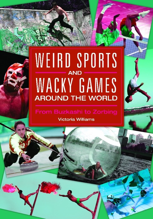 Weird Sports and Wacky Games Around the World