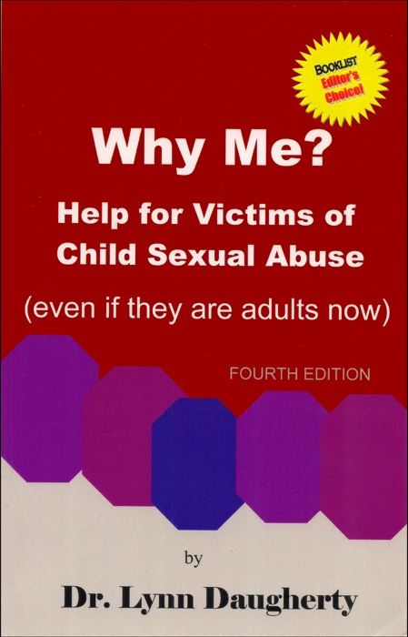 Why Me? Help for Victims of Child Sexual Abuse (Even if they are adults now)
