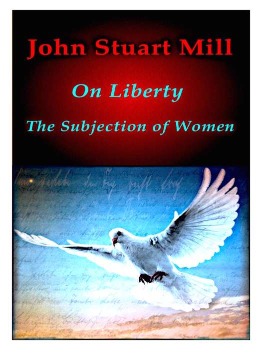 On Liberty and The Subjection of Women