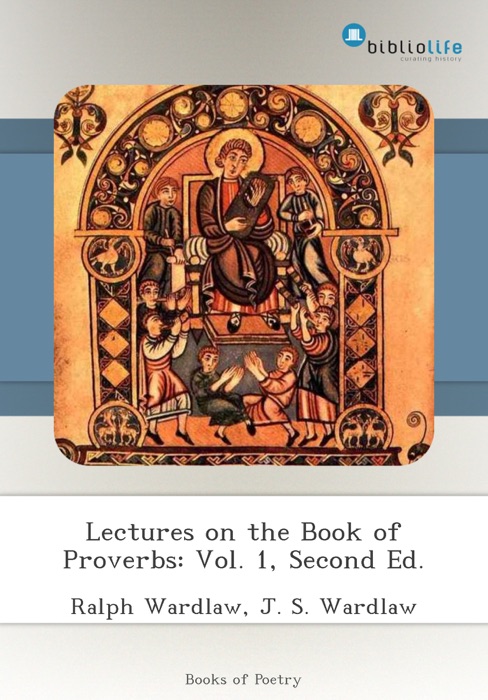 Lectures on the Book of Proverbs: Vol. 1, Second Ed.