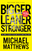 Michael Matthews - Bigger Leaner Stronger artwork