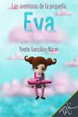 Las aventuras de la pequeña Eva - Yvette Gonzalez-Nacer