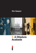 A ditadura acabada - Elio Gaspari