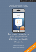 La guía completa para programar en iOS 8 con Swift de A a Z. - Sergio Torrijos