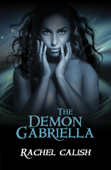 The Demon Gabriella - Rachel Calish