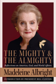 The Mighty and the Almighty - Madeleine Albright