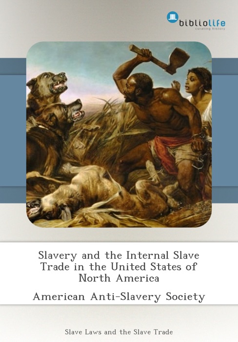 Slavery and the Internal Slave Trade in the United States of North America