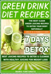 Green Drink Diet Recipes - The Best Clean Green Juicing Recipes to Detox Your Body Naturally