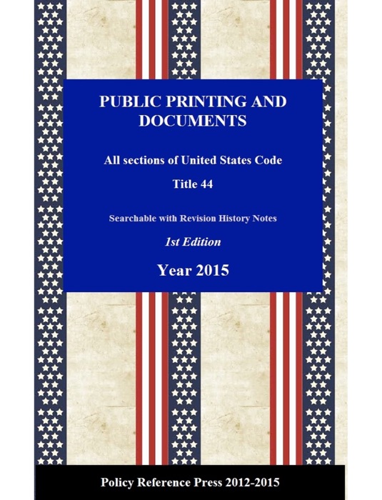 U.S. Public Printing and Document Law 2015  (Annotated)