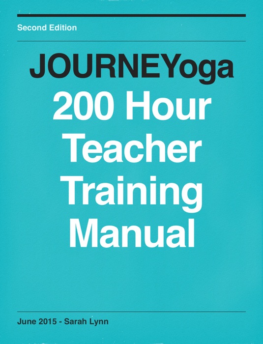 JOURNEYoga 200 Hour Teacher Training Manual