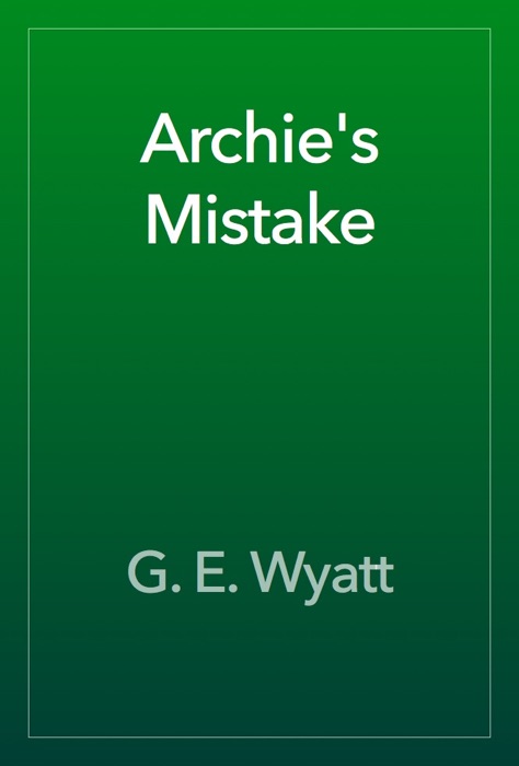 Archie's Mistake