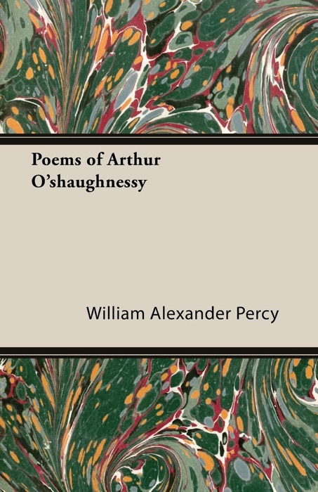 Poems of Arthur O'shaughnessy