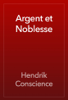 Argent et Noblesse - Hendrik Conscience