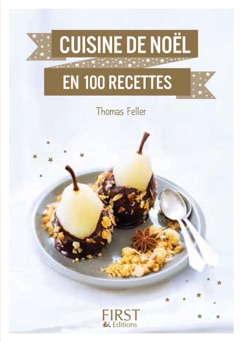 Petit Livre de - Cuisine de Noël en 100 recettes - Thomas Feller