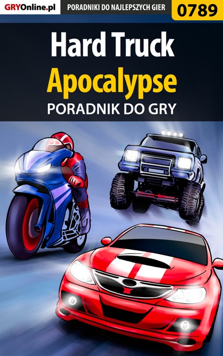 Hard Truck Apocalypse (Poradnik do gry)