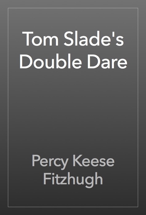 Tom Slade's Double Dare