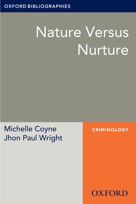 Nature Versus Nurture: Oxford Bibliographies Online Research Guide