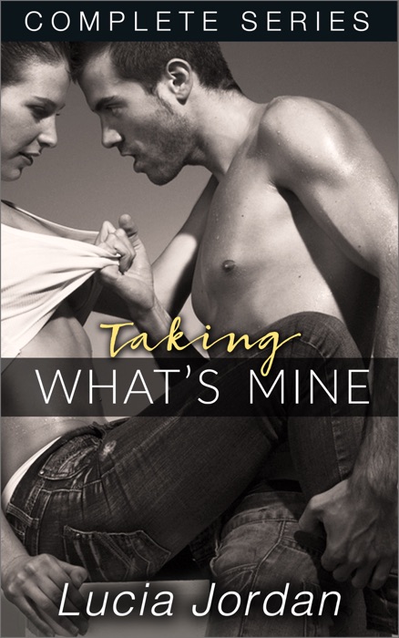 Taking What's Mine - Complete Series