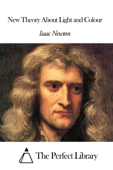 New Theory About Light and Colour - Isaac Newton